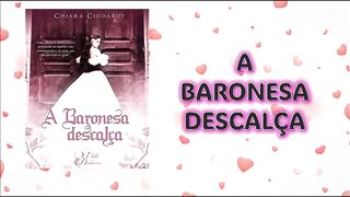 A baronesa descalça - capítulo 39 - FIM
