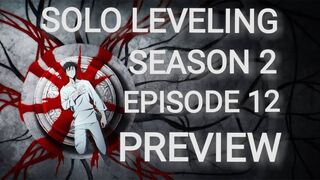 Solo Leveling Season 2 Episode 12 Preview [ENG]
