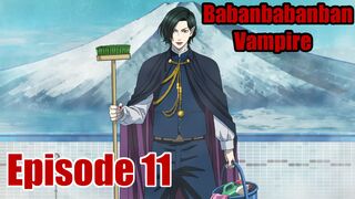 Babanbabanban Vampire Episode 11 HD In English SUB