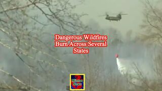 Dangerous wildfires burn across several states