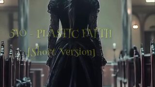510 - PLASTIC FAITH | Short Version