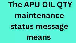 The APU OIL QTY maintenance status message means