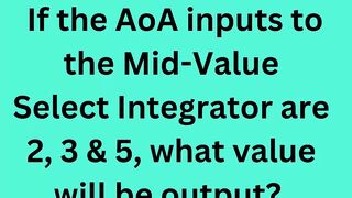 If the AoA inputs to the Mid-Value Select Integrator are 2, 3 & 5, what value will be output?