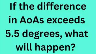 If the difference in AoAs exceeds 5.5 degrees, what will happen?