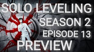 Solo leveling Season 2 Final Episode 13 Preview Trailer [ENG]