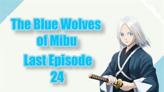 The Blue Wolves of Mibu Last Episode 24 In English SUB