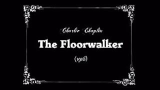 Charlie Chaplin: The Floorwalker (1916)