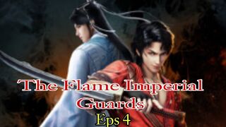 The Flame Imperial Guards Episode 04 Subtitle Indonesia