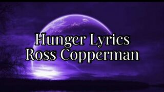 Hunger Ross Copperman | Hunger Song Lyrics