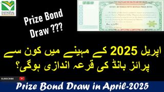 Prize Bond Draw in April-2025 | 750 Prize bond Schedule And Wining Amount Complete Details
