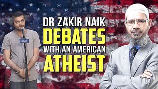 Dr Zakir Naik Debates with an American Atheist