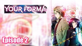 Your Forma Episode 2 HD In English SUB