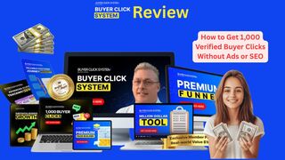 Buyer Click System Review: How to Get 1,000 Verified Buyer Clicks Without Ads or SEO