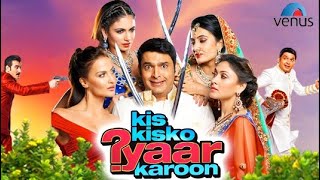 Kis Kisko Pyaar Karoon hindi movie