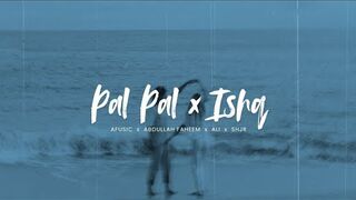 Pal Pal x Ishq (Slowed + Reverb) _ 2025 Mashup _ Faheem Abdullah x Afusic x Ali Raza x Shjr