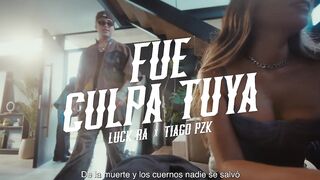 Luck Ra_ Tiago PZK - FUE CULPA TUYA(720P_HD)
