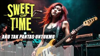 Sweet Of Time - Aku Tak Pantas Untukmu