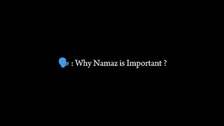 Why Namaz Is Important...?