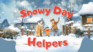 Snowy Day Helpers