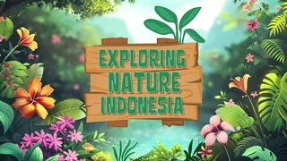 Exploring Nature in Indonesia