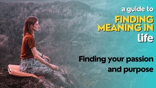 Finding your passion and purpose in life