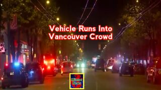 At least 9 killed, injured after vehicle runs into Vancouver crowd