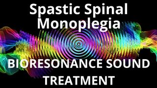 Spastic Spinal Monoplegia _ Sound therapy session _ Sounds of nature