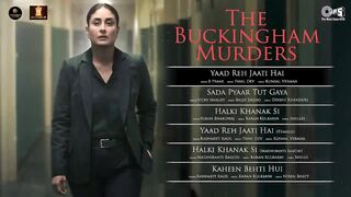 The Buckingham Murders Audio Jukebox _ Kareena Kapoor Khan _ Karan Kulkarni_ Payal Dev_ Bally Sagoo