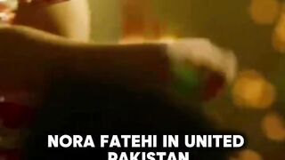 Nora Fateh in United Pakistan