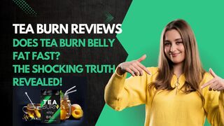 Does TEA BURN Belly Fat Fast? The Shocking Truth Revealed!