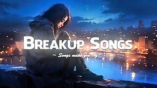 THA BREAKUP ????MASHUP/SAD SONG /HEARTS BROKEN ????SONG##