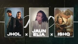 Jhol x Ishq x Jaun Elia Mashup