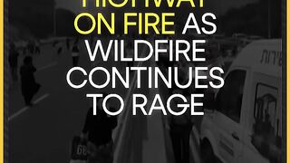 Israel Wildfire_ Tel Aviv-Jerusalem Highway On Fire As Wildfire Continues To Rage _