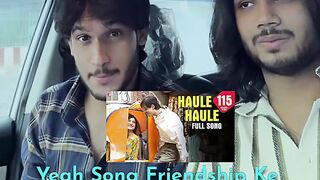 Haule Haule Song lyrical Friendship version
