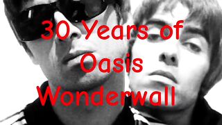 Oasis Wonderwall 30 Years Anniversary Best English Band UK Rock Alternative