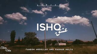 ISHQ Lyrical song Faheem Abdullah and Roshan Malik