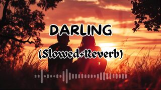 DARLING (Slowed+Reverb) Song #viralsong