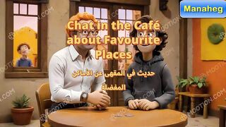 Chat in the Café about Favourite Places دردشة في المقهى عن الأماكن المفضلة