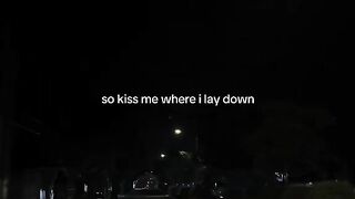 So kiss me where