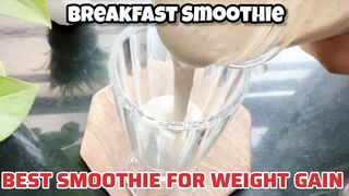 Weight Gain Smoothie|| Result Guaranteed|| weight Gain Fast in 7 Days||
