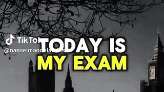 Today is my exam
