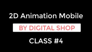Class no 04  2D Animation Mobile