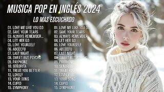 Musica En Inglés 2024 Lo Mas Escuchado - Canciones Pop - 200 Mejores Canciones De La Última Decada