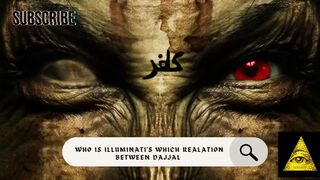 who is Illuminate? which relation between Dajjal