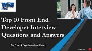 Top 10 Front End Developer Interview Questions and Answers | For Fresh & Experience Candidates