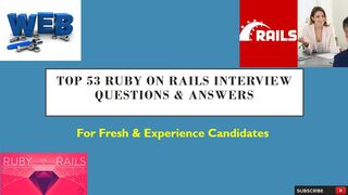 Top 53 Ruby on Rails Interview Questions & Answer | For Fresh & Experience Candidates