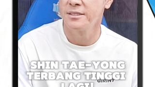 Menyala Shin Tae Yong