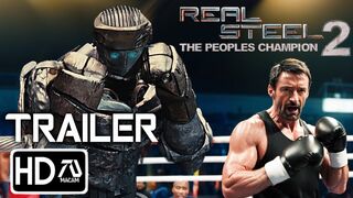 REAL STEEL 2 Final Trailer (HD) Hugh Jackman, Anthony Mackie | Charlie Kenton Returns | #5
