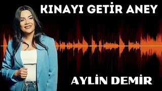 Kınayı Getir Aney - Aylin Demir