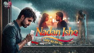 Nadan Ishq   नादान इश्क   New Song Hindi      VRV Ke Dil Se   #ishq #dard #coversong #dardsong